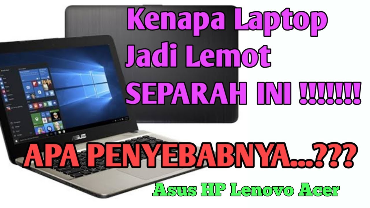 Laptop Baru Lemot, Apa penyebabnya laptop lemot?? Tonton Video ini