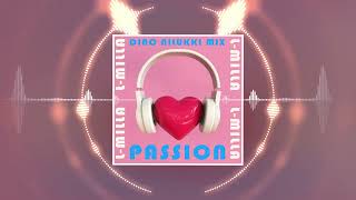 L-Milla - Passion (Dino Nilukki Radio Edit)