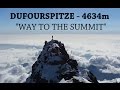 DUFOURSPITZE (4634m) - 2nd Part "THE WAY TO THE SUMMIT"