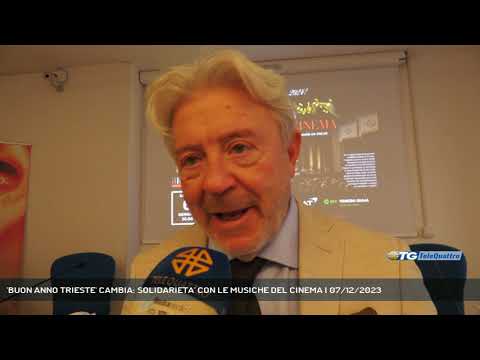 'BUON ANNO TRIESTE' CAMBIA: SOLIDARIETA' CON LE MUSICHE DEL CINEMA | 07/12/2023