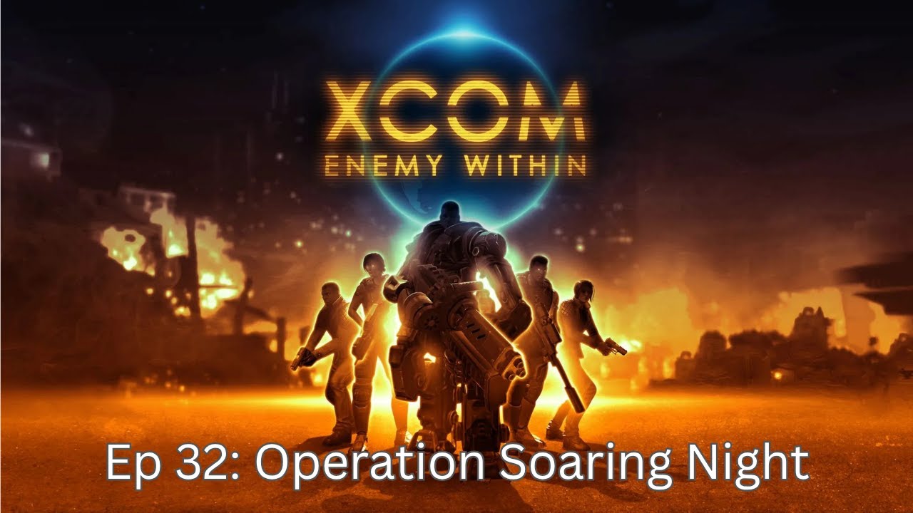 XCOM: Enemy Within | EP 32: Operation Soaring Night | No Commentary Gameplay