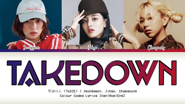 TWICE 'TAKEDOWN (JEONGYEON, JIHYO, CHAEYOUNG)' Lyrics (트와이스 TAKEDOWN 가사)(Color Coded Lyrics)