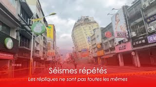 Séismes répétés - Les répliques ne sont pas toutes les mêmes | Taiwan actus | RTI