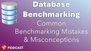 Famous Common Database Benchmarking Mistakes & Misconceptions @DatabasePodcasts Net Worth