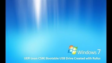 Windows 7 UEFI (non CSM) Bootable USB Drive Created with Rufus