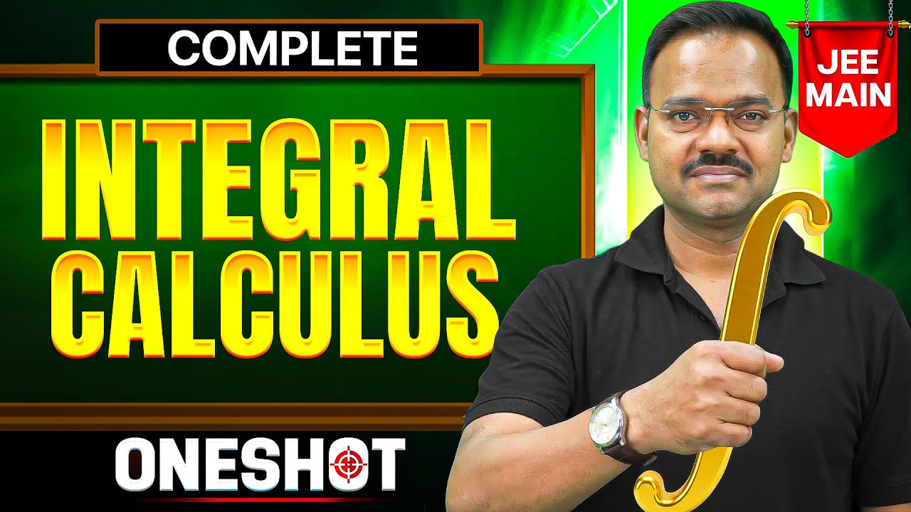 Complete INTEGRAL CALCULUS in One Shot || All Concepts & PYQ's || JEE Main