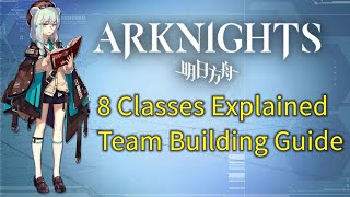 Arknights 8 Classes Explained & Team Building Guide