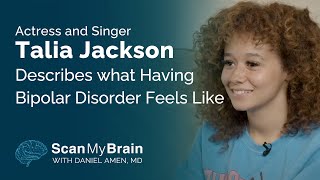 Actress and Singer Talia Jackson Describes what Having Bipolar Disorder Feels Like