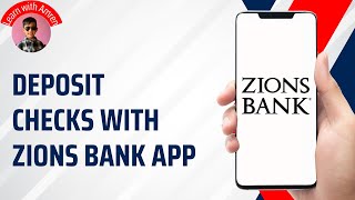 How to Deposit Checks with Zions Bank Mobile App