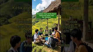 Peradaban yang cerdas secara digital kuat dalam nilai dan keimanan#shorts #religi #peradaban #iman