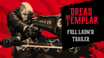 Dread Templar - Full Launch Trailer