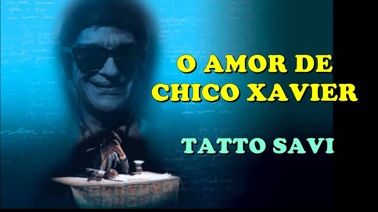 O AMOR DE CHICO XAVIER - TATTO SAVI
