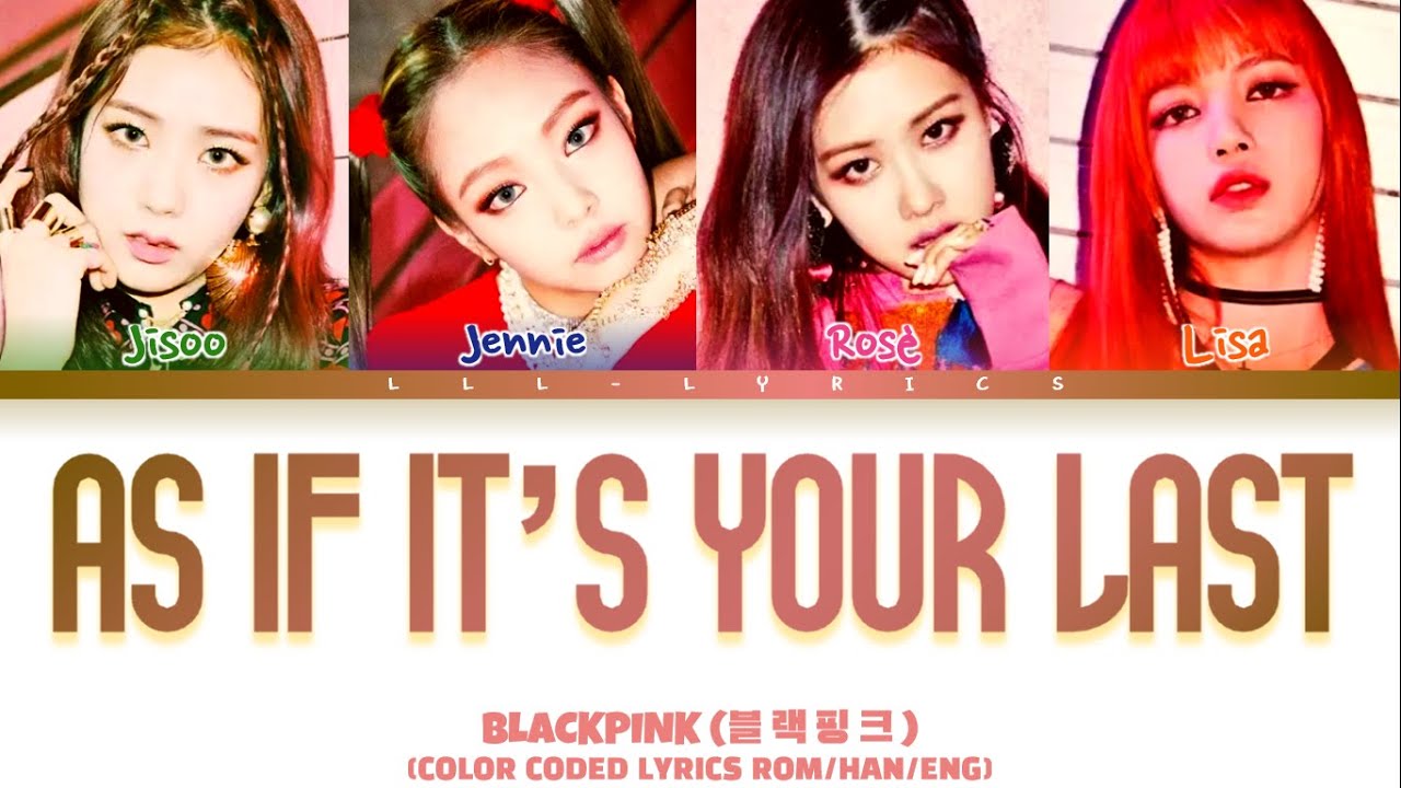 BLACKPINK- 'As If It's Your Last' (Lyrics) Color Coded Lyrics - YouTube