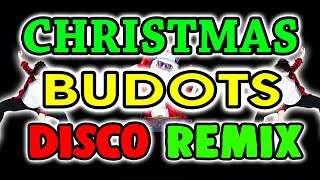 CHRISTMAS BUDOTS DISCO REMIX