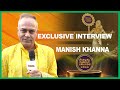 Exclusive interview  manish khanna talking about  dangal family awards 2024