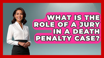 What Is The Role Of A Jury In A Death Penalty Case? - Jail & Prison Insider