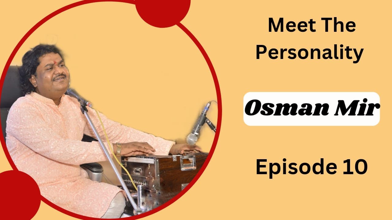 Meet The Personality - 10 | SHRI Osman Mir | Part - 2 | Tolani ...