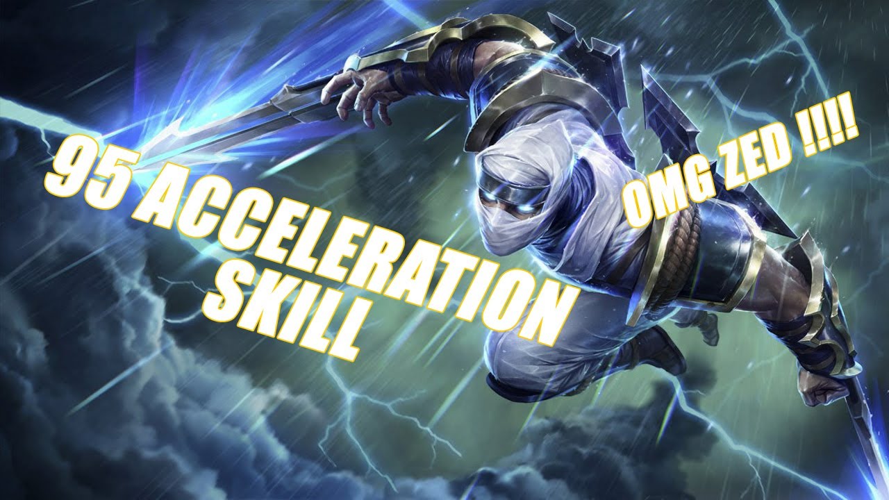 95 Skill haste until I deal this damage from ZED!!!