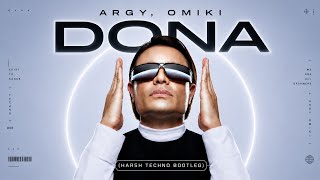 Argy, Omiki - DONA (HAR5H Techno Bootleg)
