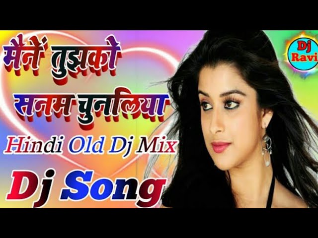 Maine Tujhko Sanam Chun Liya || Hard Dholki Dj Mix Dj Ravi Jigrawan  2022 || Love Special Hindi Song class=
