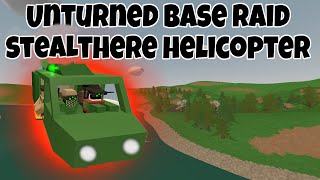 Unturned Base Raid Steal﻿ There Helicopter