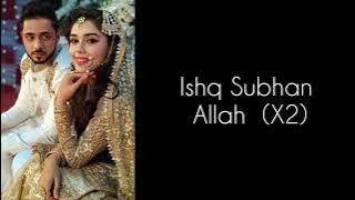 Ishq Subhan Allah || Full Song || Lyrics || Drama Song