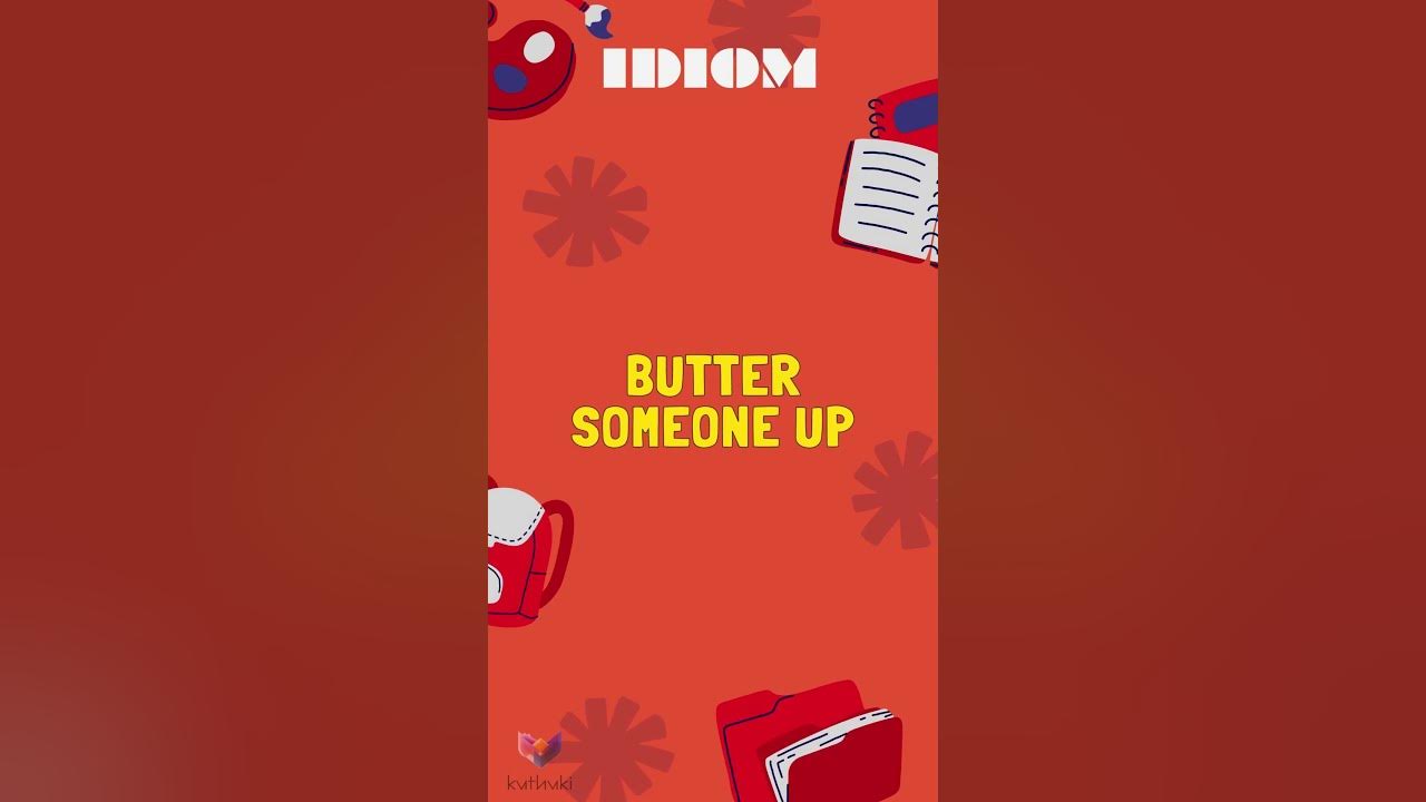 Butter someone up IDIOMS B YouTube