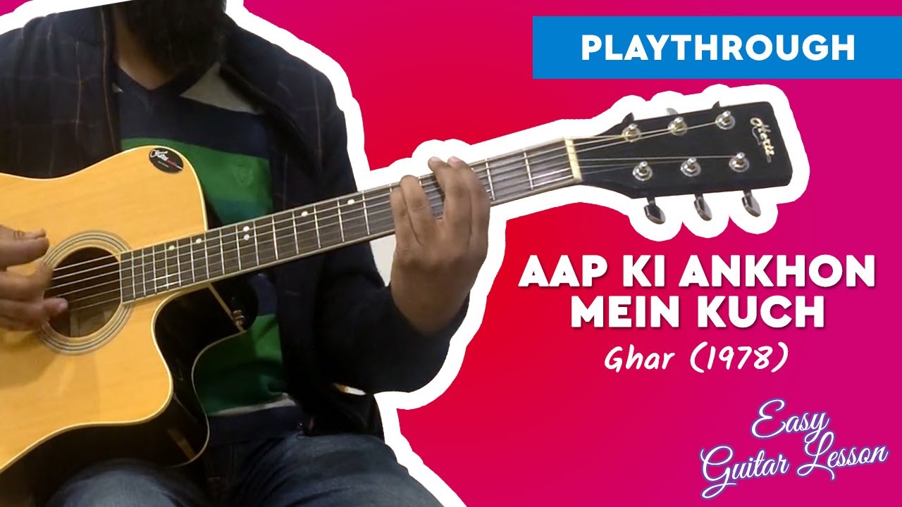 Aap Ki Ankhon Mein Kuch Guitar Chords  Ghar  Playthrough  Guitar Chords  Pickachord