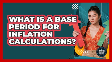 What Is A Base Period For Inflation Calculations? - Inflation Insight Channel