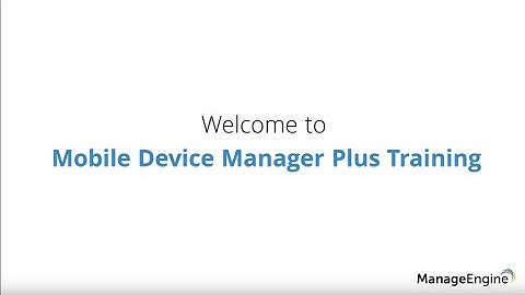 Free training Mobile Device Manager Plus