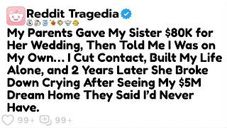My Parents Gave My Sister $80K for Her Wedding, Then Told Me I Was on My Own…Reddit Family Stories