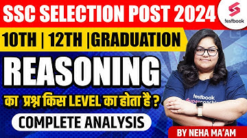 SSC Selection Post Reasoning Level 2024 | 10th,12th,Graduation Level Complete Analysis By Neha Ma