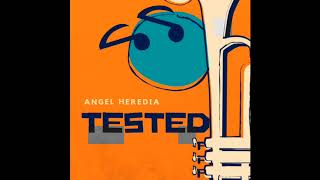 Angel Heredia - Tested (Original mix) Resimi