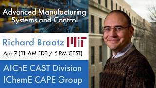 Richard Braatz (MIT): Advanced Manufacturing Systems and Control