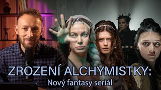 Jak se liší seriálová a filmová verze Zrození Alchymistky?