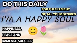 POWERFUL AFFIRMATIONS FOR SUCCESS, MONEY, LOVE, HAPPINESS, PEACE