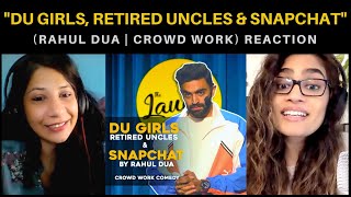 DU GIRLS, RETIRED UNCLES & SNAPCHAT (RAHUL DUA) REACTION!! || Stand Up Comedy | Crowd Interaction