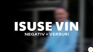 Negativ - ISUSE VIN ( Original Biji )