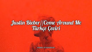 Justin Bieber - Come Around Me Lyrics (Türkçe Çeviri)