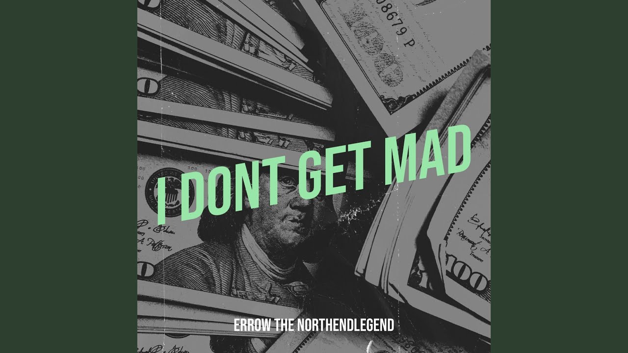 I Dont Get Mad YouTube