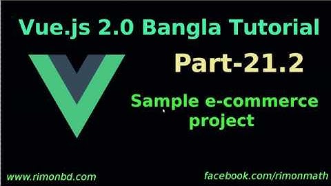 Vue.js 2 Bangla Tutorial #21.2:  Sample e-commerce project
