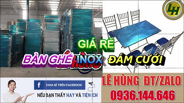 Sản xuất bàn ghế inox công nghiệp đám cưới, Sản xuất bàn ghế inox gia đình đám cưới, Sản xuất bàn gh