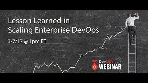 Lesson Learned in Scaling Enterprise DevOps