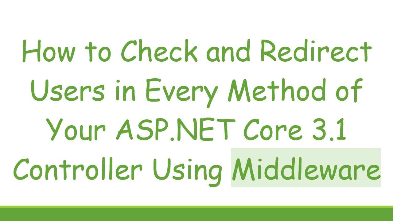 How to Check and Redirect Users in Every Method of Your ASP.NET Core 3. ...