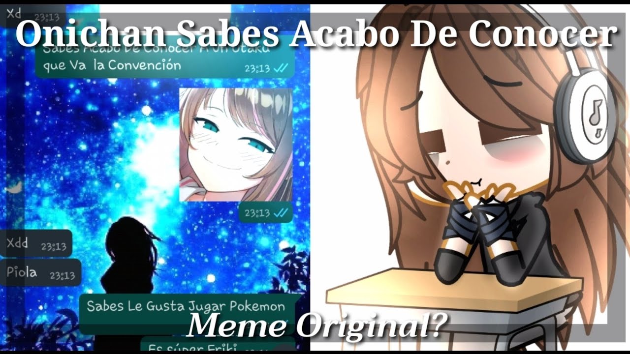 Onii Chan Sabes Acabo De Conocer