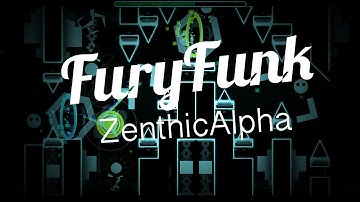 FuryFunk- ZenthicAlpha |  Hard Demon 10*