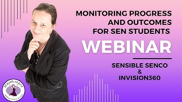 Monitoring Progress and Outcomes for SEN Students with Invision360 Hosted by SENsible SENCO
