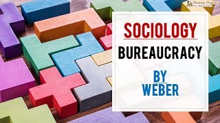 Weber - Bureaucracy