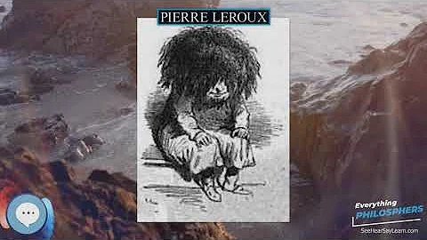 Pierre Leroux  Everything Philosophers