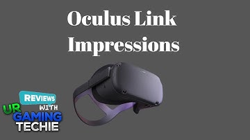 Oculus Link for Oculus Quest - Overview and Impressions
